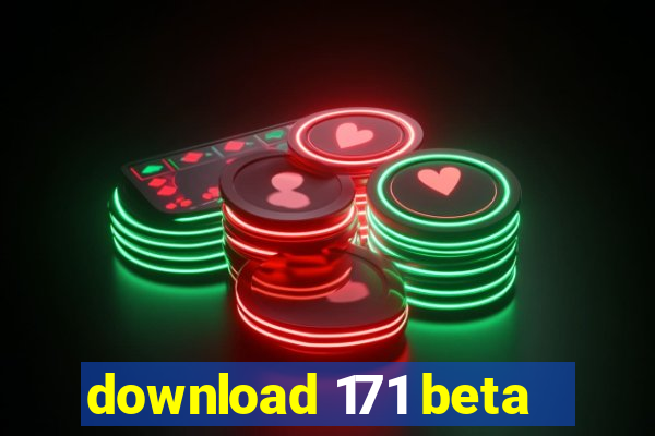 download 171 beta